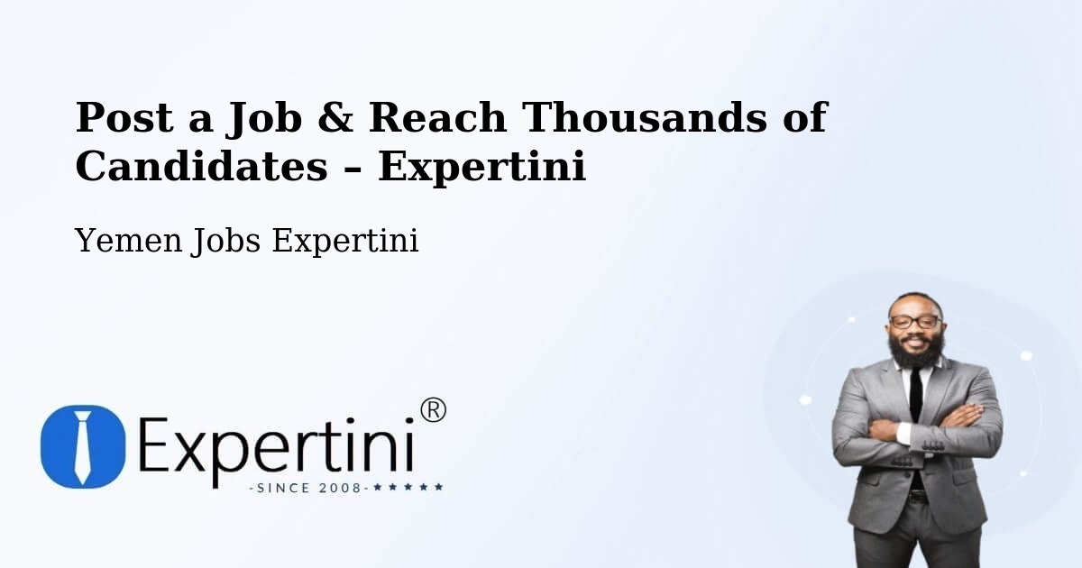 Post a Job in Daw'An – Hire the Right Talent - Daw'An, Yemen Jobs Expertini