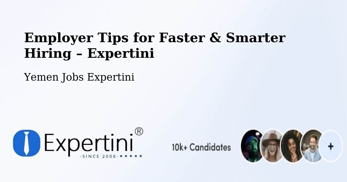 Employer Tips for Hiring & Recruitment – Daw'An - Daw'An, Yemen Jobs Expertini