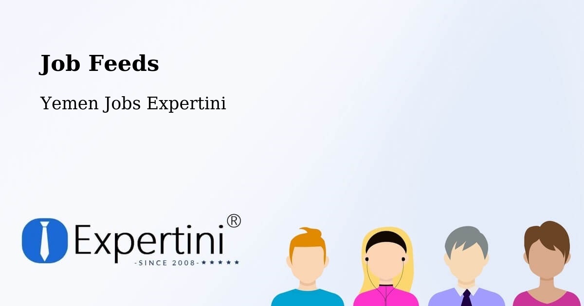 Job Listings Feed – Daw'An - Yemen Jobs Expertini