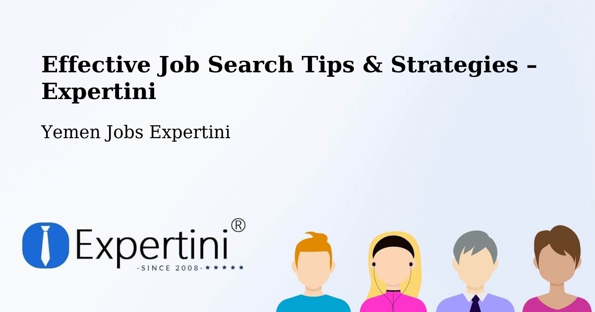 Job Search Tips & Strategies for Job Seekers – Daw'An - Daw'An, Yemen Jobs Expertini