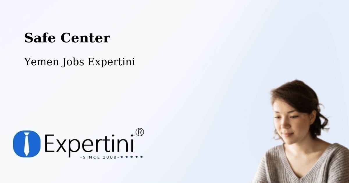 Safety Center – Daw'An - Yemen Jobs Expertini