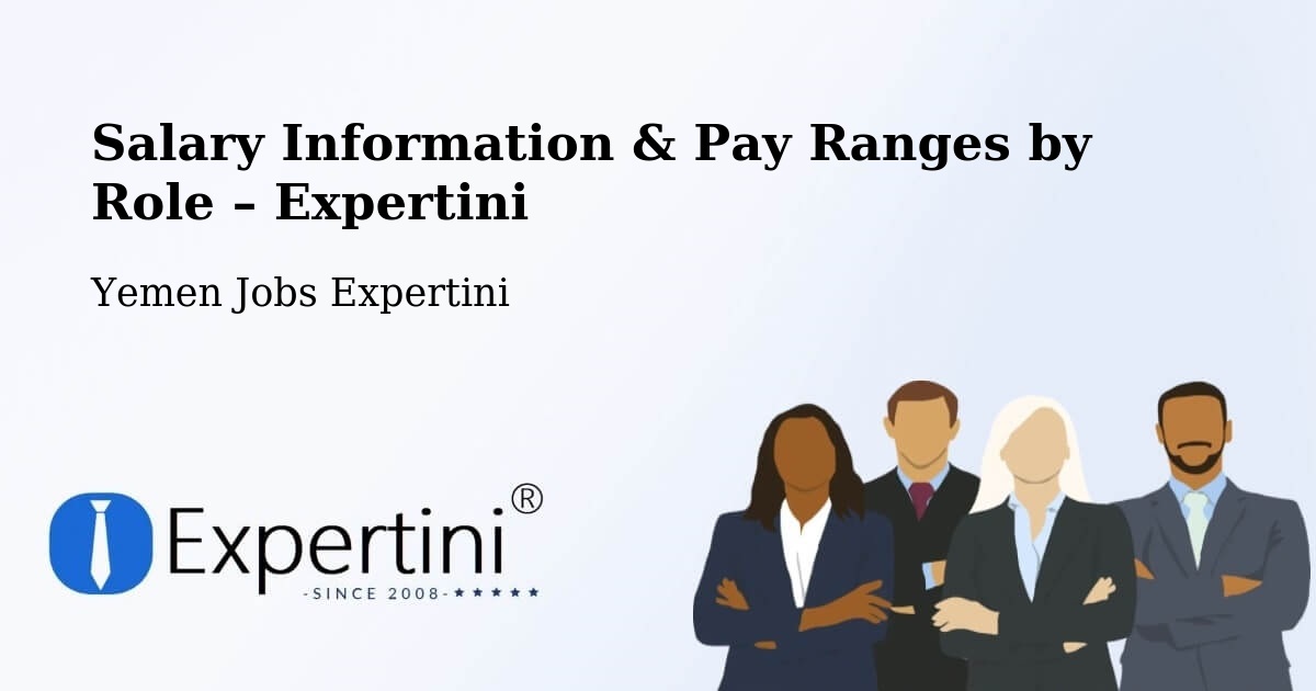 Salary Information & Pay Ranges – Daw'An - Daw'An, Yemen Jobs Expertini